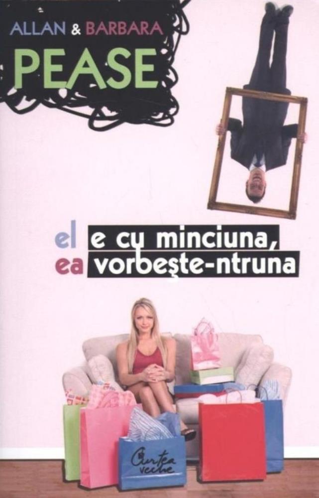 El e cu minciuna ea vorbeşte-ntruna. Editia a III-a adaugita.