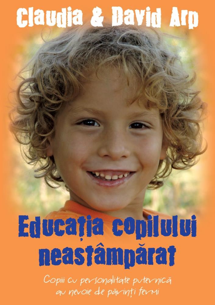 Educatia copilului neastamparat ed. Editia a II-a