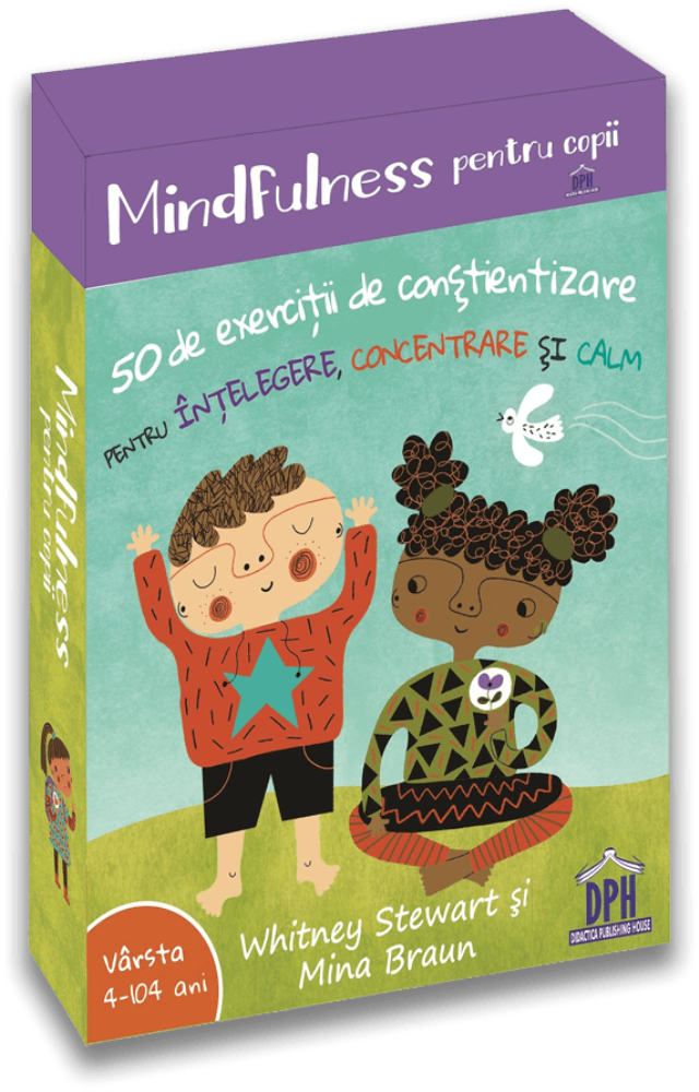 Mindfulness pentru copii: 50 de exercitii de constientizare pentru intelegere concentrare si calm