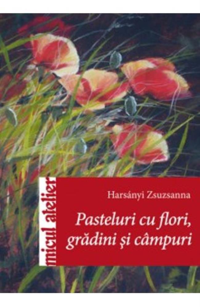 Pasteluri Cu Flori Gardini Si Campuri