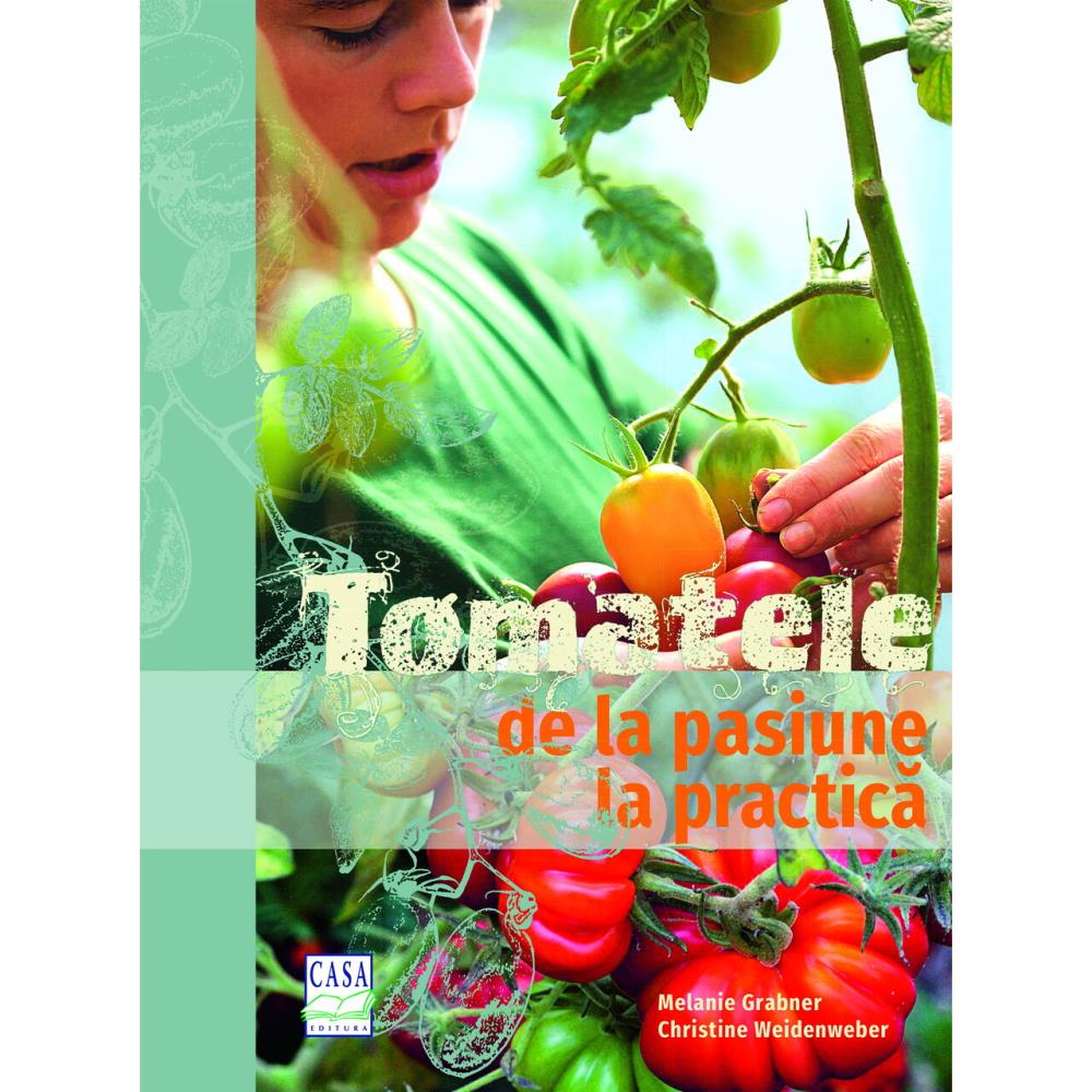 Tomatele - de la pasiune la practica