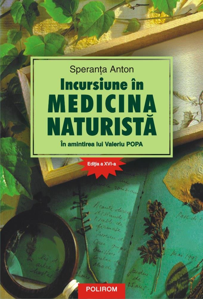 Incursiune in medicina naturista. In amintirea lui Valeriu Popa. Editia a XVI-a