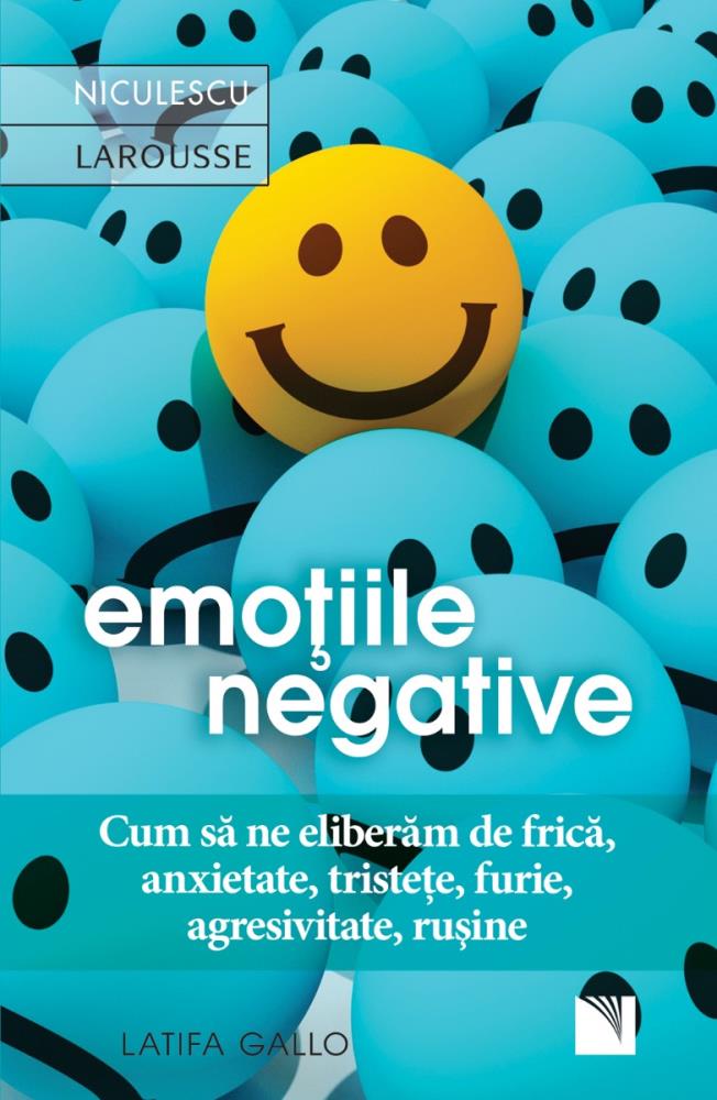 Emoţiile negative. Cum să ne eliberăm de frică anxietate tristeţe furie agresivitate ruşine