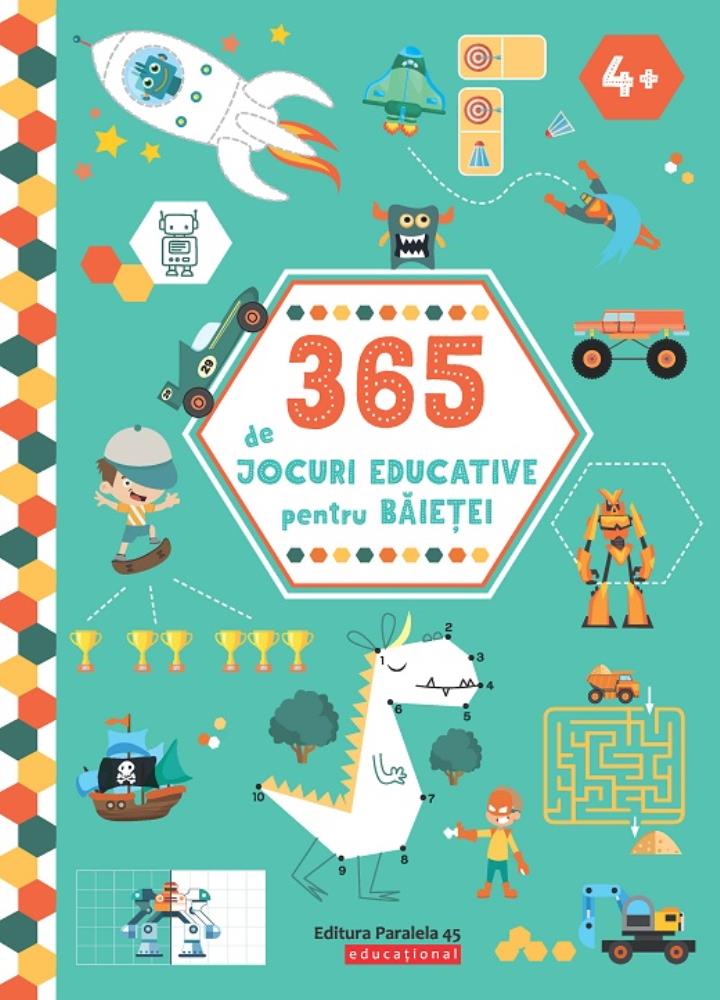 365 DE JOCURI EDUCATIVE PENTRU BAIETEI (4 ANI+)