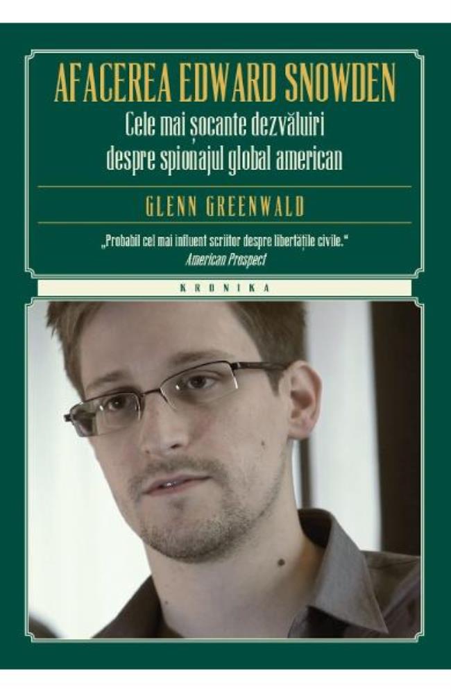 Afacerea Edward Snowden. Cele mai șocante dezvăluiri despre spionajul global american