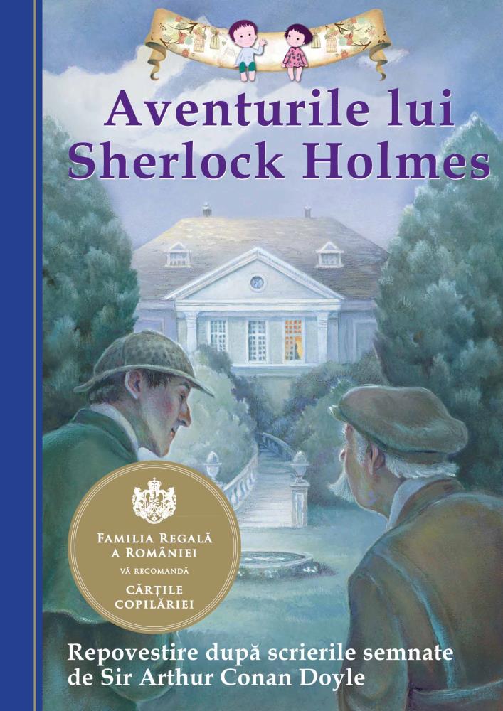 Aventurile lui Sherlock Holmes. Repovestire dupa scrierile semnate de Sir Arthur Conan Doyle. Ed II
