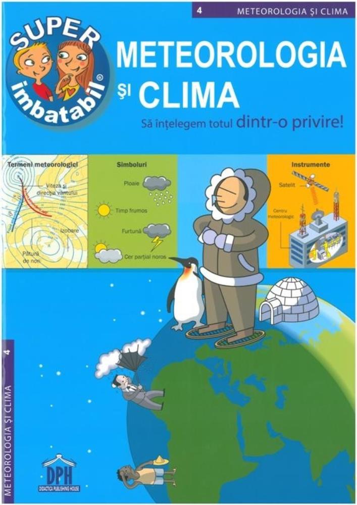 Super Imbatabil - 4 - Meteorologia și clima