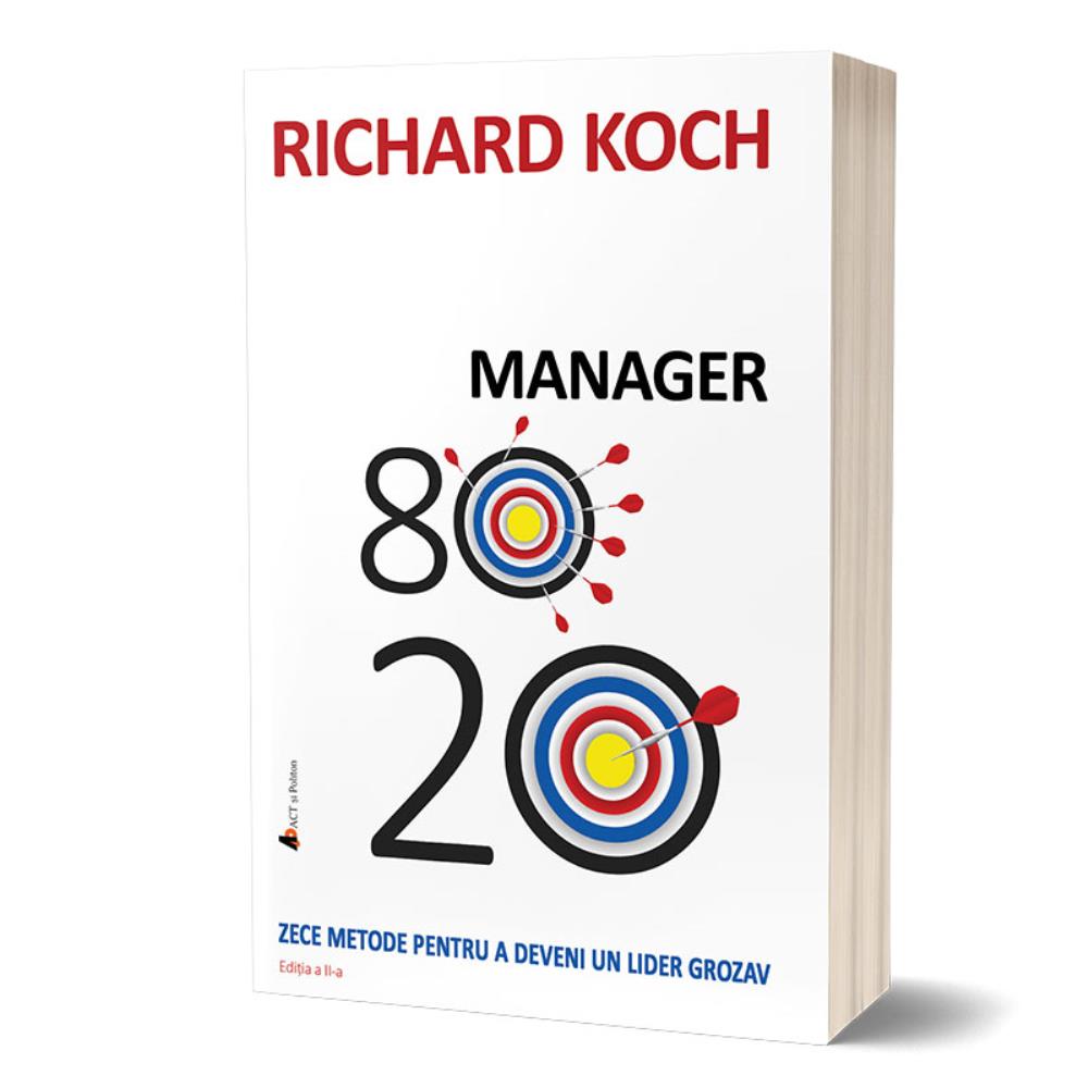 Manager 80/20. Zece metode pentru a deveni un lider grozav - editia 2