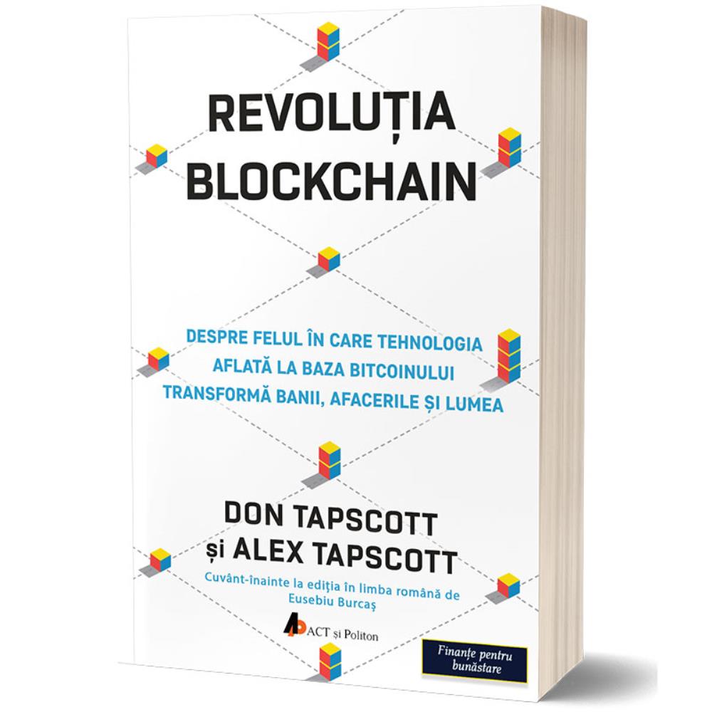 Revoluția blockchain. Despre felul în care tehnologia aflată la baza bitcoinului transformă banii afacerile și lumea