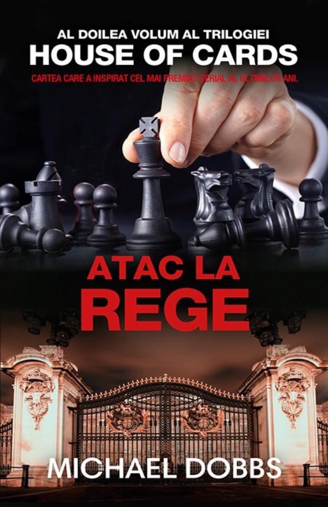 Atac la rege - vol.2 al trilogiei House of cards