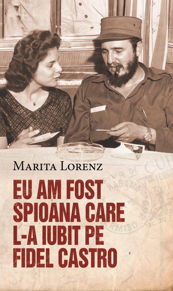 Eu am fost spioana care l-a iubit pe Fidel Castro