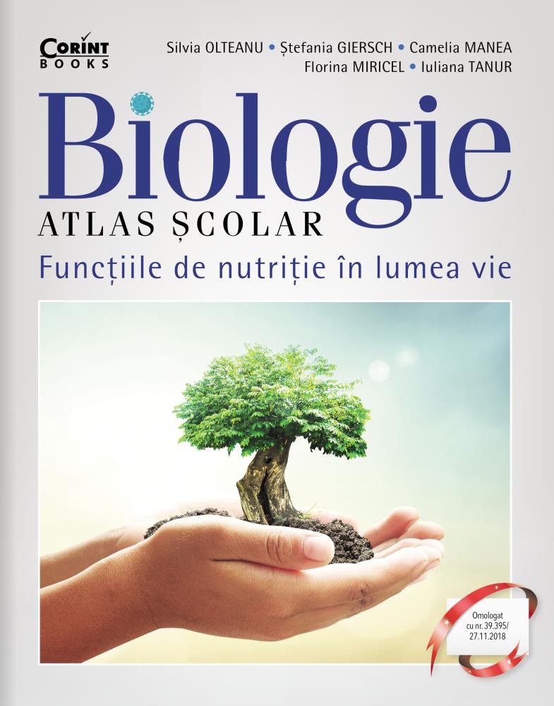 ATLAS SCOLAR BIOLOGIE. FUNCTIILE DE NUTRITIE IN LUMEA VIE