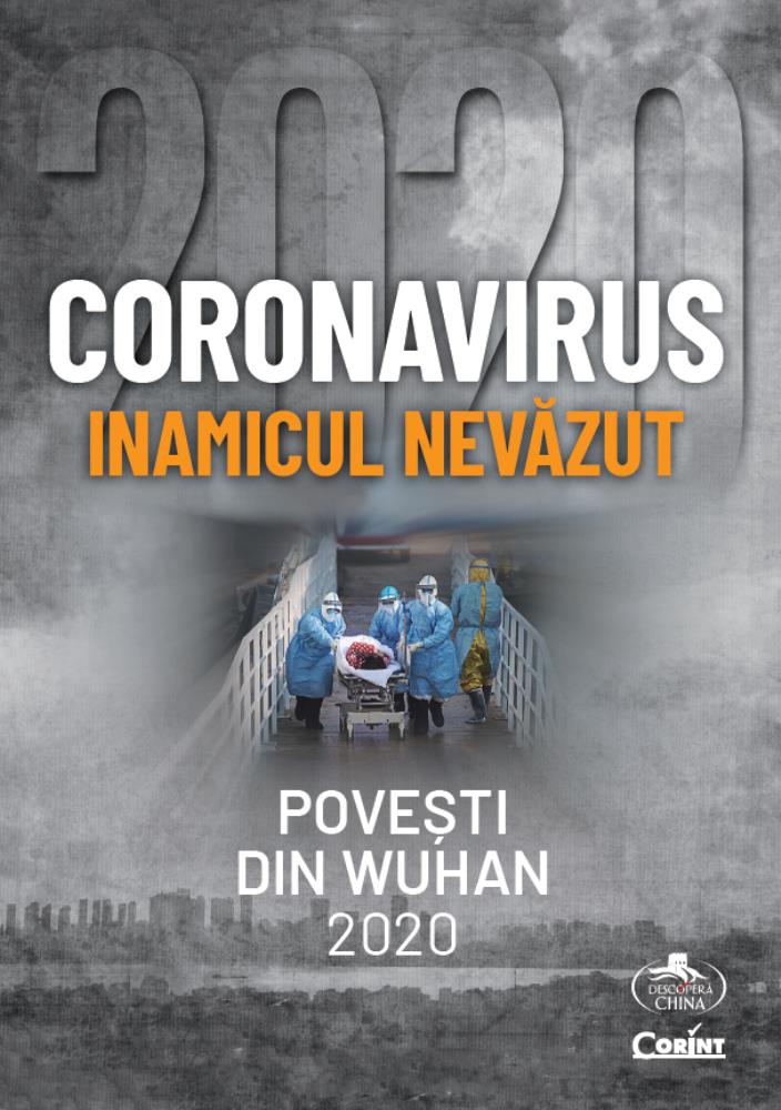 CORONAVIRUS INAMICUL NEVAZUT. POVESTI DIN WUHAN 2020