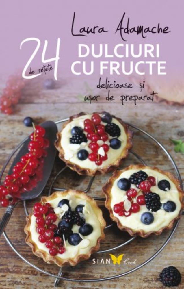 24 retete. Dulciuri cu fructe