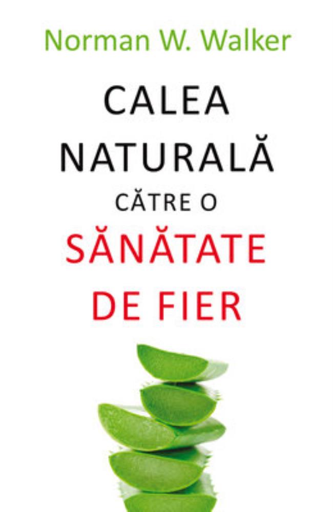 Calea naturala catre o sanatate de fier